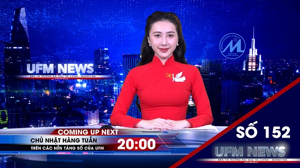 [UFM NEWS] Điểm tuần số 152